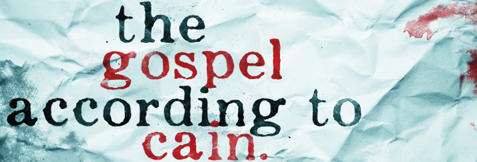 Gospel According to Cain - Kingwood Church of Christ